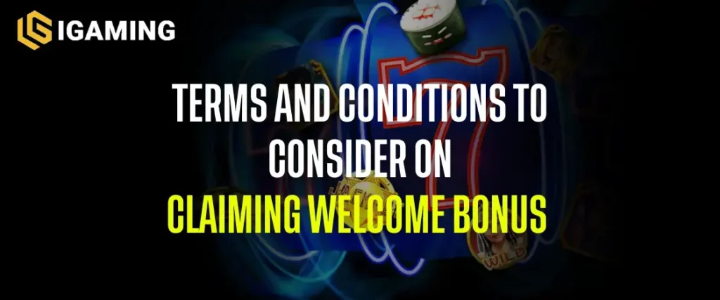 Terms and Conditions Claiming Welcome Bonus