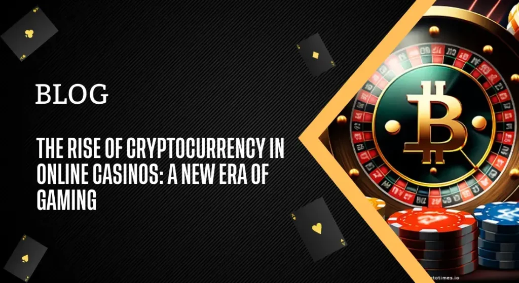 The Rise of Cryptocurrency in Online Casino